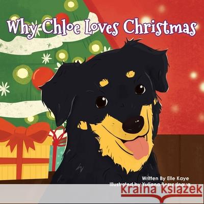Why Chloe Loves Christmas Elle Kaye 9781777538606