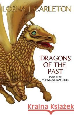 Dragons of the Past Lorna J Carleton   9781777544805