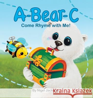 A-Bear-C: Come Rhyme with Me! Nigel Jackson Mariana Hnatenko 9781777548421 Nigel Jackson