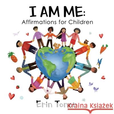 I Am Me: Affirmations for Children Erin Toner 9781777551100