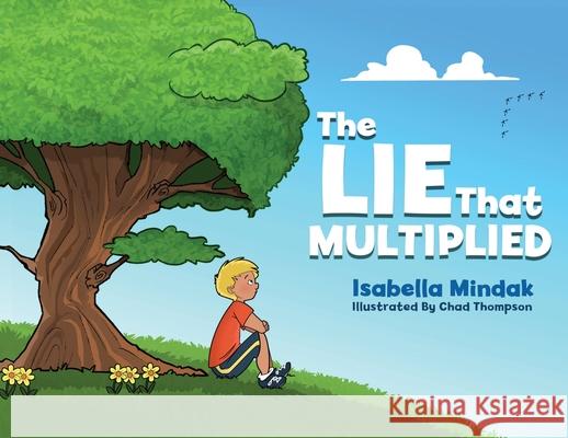 The Lie That Multiplied Isabella Mindak Chad Thompson 9781777554101 Isabella Mindak