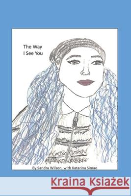 The Way I See You Katarina Simao Sandra Wilson 9781777557621 Sandra Wilson