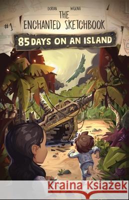 85 Days on an Island Widling Dorian Widling 9781777593308