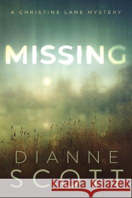 Missing: A Christine Lane Mystery Dianne Scott   9781777604257 Danforth Press