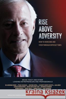 Rise Above Adversity: How to Overcome and Steer through Difficult Times Liza Jones, Raghwa Gopal, Elisabeth Kibitek Goueth 9781777610715
