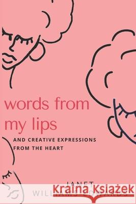 Words from my Lips Janet Williams-Edwards 9781777611606 Self Publisher 2021