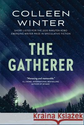 The Gatherer Colleen Winter 9781777613228 Colleen Winter