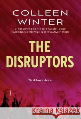 The Disruptors Colleen Winter 9781777613259 Colleen Winter