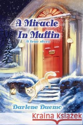 A Miracle In Muffin: A True Story Darlene Duemo 9781777613785