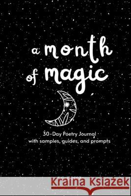 A Month of Magic: 30-Day Poetry Journal R. C. Perez 9781777633424 Rowell Perez