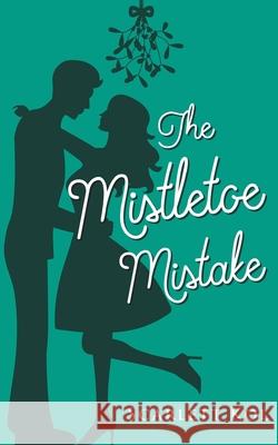 The Mistletoe Mistake Scarlett Kol 9781777635015 Vicious Pixie Press