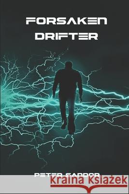 Forsaken Drifter: A Space Techno Thriller Romance Peter Sandor 9781777638726
