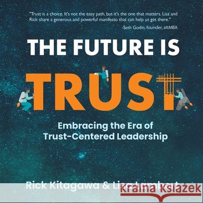 The Future Is Trust Rick Kitagawa Lisa Lambert 9781777639907