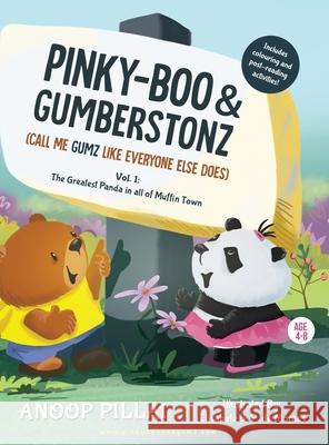 Pinky-Boo & Gumberstonz: The Greatest Panda in all of Muffin Town Anoop Pillai Elisabete B Opeyemi Ikuborije 9781777651008 Anoop Pillai