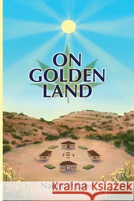 On Golden Land Naomi P Lane, Sophia J Mitchell 9781777660208 Naomi P Lane