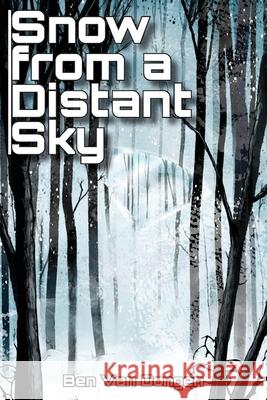 Snow from a Distant Sky Ben Va Glen Hawkes 9781777661618 Adventure Worlds Press