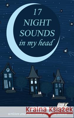 17 Night Sounds In My Head Fiona Dawn 9781777667238 Fiona Dawn
