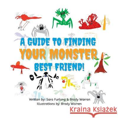 A Guide to Finding your Monster Best Friend Sara Furlong Brady Warren  9781777669256 Saran Furlong-Warren