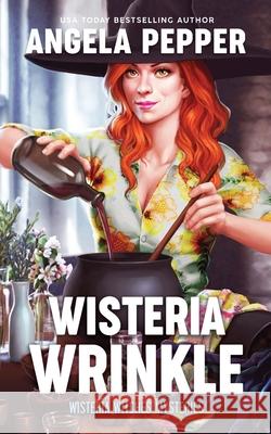 Wisteria Wrinkle Angela Pepper 9781777672768 Angela Pepper Publishing