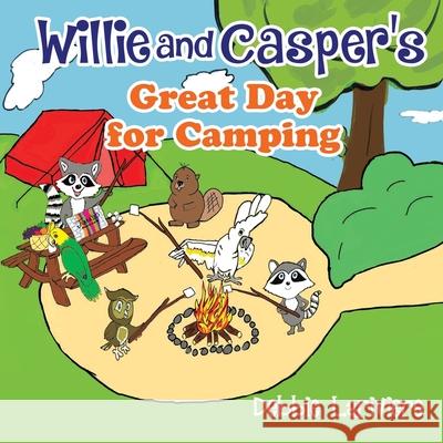 Willie and Casper's Great Day for Camping Debbie Lariviere 9781777680503