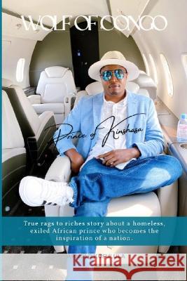 Wolf of Congo: Prince of Kinshasa Arnold Kufulula, Emmanuel Bope, Solange Bope 9781777696368 Wolf of Congo