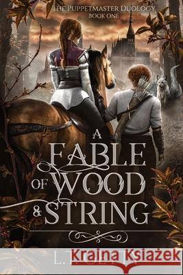 A Fable of Wood and String L. T. Getty 9781777698072