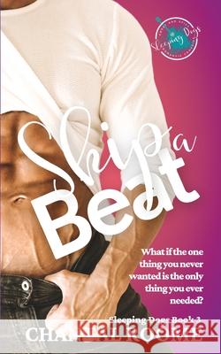 Skip a Beat: Sleeping Dogs Book 3 Chantal Roome 9781777707651 Chantal Roome