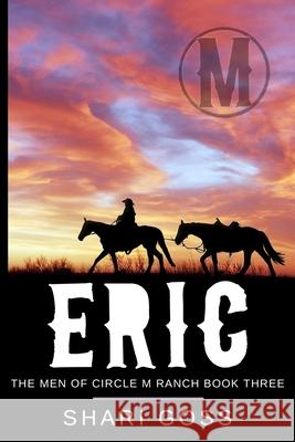 Eric Em: Book 3 - The Men of Circle M Ranch Series Shari Goss 9781777714260 Canada ISBN