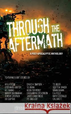 Through the Aftermath Shawn Schuster 9781777725235
