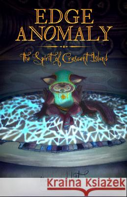 Edge Anomaly: The Spirit of Crescent Island Meg Rabbit 9781777727819