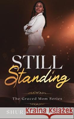 Still Standing Shuranda Hall 9781777731014 Shuranda Hall