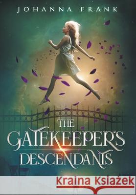 The Gatekeeper's Descendants Johanna Frank 9781777731724 Marrow Publishing