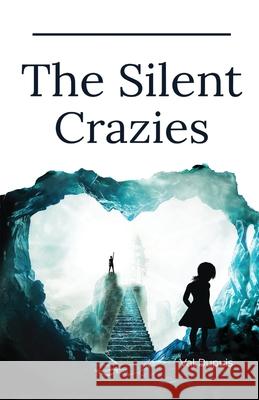 The Silent Crazies Val Dupuis Danielle Dupuis Angie A 9781777733803 Val Dupuis