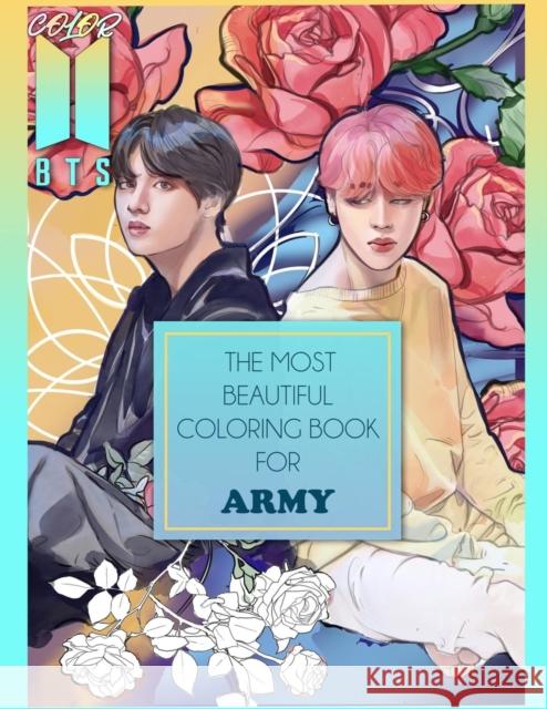 Color BTS! 2: The Most Beautiful BTS Coloring Book For ARMY Kpop-Ftw Print 9781777747466 Tee Books