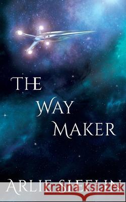 The Way Maker Arlie Sheelin 9781777756413 Pursuing Dreams