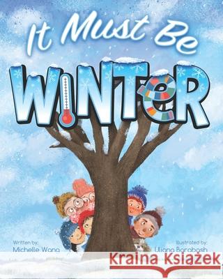 It Must Be Winter Michelle Wang, Uliana Barabash 9781777756543