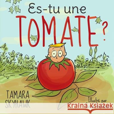 Es-tu une tomate ? Tamara Skyhawk 9781777763091