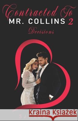 Contracted To Mr. Collins 2: Decisions Sj Turner 9781777764647 Cozy Reads Publishing