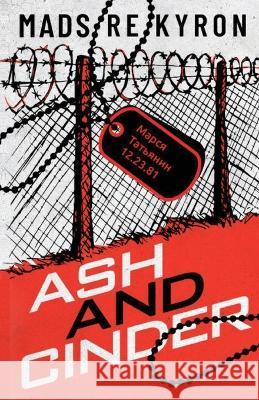 Ash and Cinder Mads Re Kyron Dane Low  9781777766603 Sonja Johnston