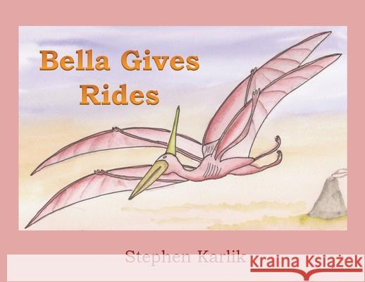 Bella Gives Rides Stephen Karlik 9781777786304 Stephen Karlik