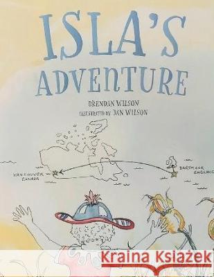 Isla's Adventure Brendan Wilson, Jan Wilson 9781777788209