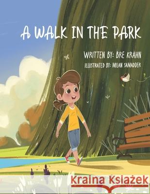A Walk in the Park Milan Samadder Bre Krahn 9781777788360