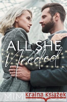 All She Needed: A Workplace Romance Novella Mimi Flood 9781777792169
