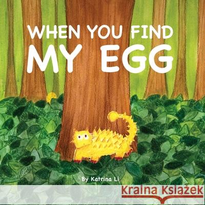 When you find my egg Katrina Li 9781777794101