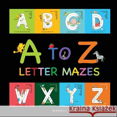 A to Z letter mazes Katrina Li 9781777794118