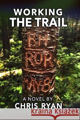 Working the Trail Chris Ryan   9781777796464 Chris Ryan