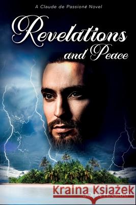 Revelations and Peace John H. Gray Robita King Thorne 9781777797850 John H Gray