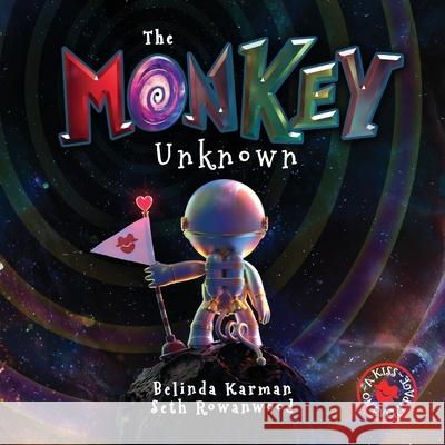 The Monkey Unknown Belinda Karman, Seth Rowanwood, Kristen Allen 9781777805807