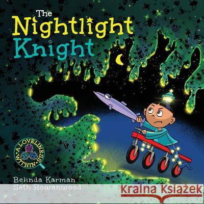 The Nightlight Knight Belinda Karman, Seth Rowanwood, Kristen Allen 9781777805821