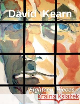 Eighteen Pieces David Kearn 9781777810405 David Kearn
